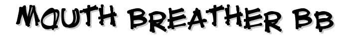 Mouth Breather BB font